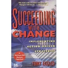 Succeeding With Change: Implementing Action-Driven Strategies