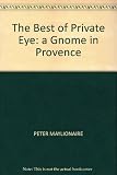A gnome in Provence / Peter Maylionaire : the best of Private Eye 1991-93