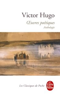 Oeuvres Poetiques Anthologie Victor Hugo Babelio