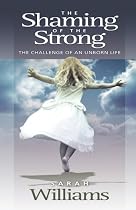 The Shaming of the Strong: The Challenge of an Unborn Life