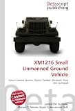 XM1216 Small Unmanned Ground Vehicle Future Combat Systems