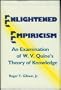 Enlightened Empiricism: An Examination of W. V. Quine's Theory of Knowledge