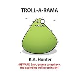 Troll-a-Rama ~ K.A. Hunter