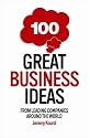 100 Great Business Ideas: From leading companies around the world