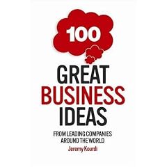 100 Great Business Ideas: From leading companies around the world