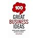 100 Great Business Ideas: From leading companies around the world