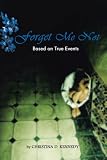 Forget Me Not: Based on True Events
