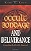 Occult Bondage and Deliverance: Counseling the Occultly Oppressed
