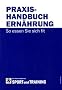Praxishandbuch Ern�hrung: So essen Sie sich fit