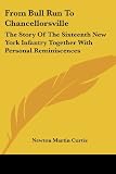 From Bull Run to Chancellorsville: The Story of the Sixteenth New York Infantry Together with Personal Reminiscences