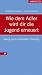 Wie dem Adler wird dir die Jugend erneuert. Wege zum spirituellen Training
