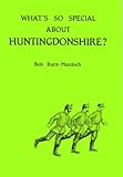 What's so special about Huntingdonshire?