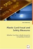 Plastic Card Fraud and Safety Measures: Whether You Own a Bank Account is Completely Irrelevant
