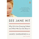 see jane hit why girls are growing more violent and what we can do about it