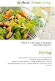 Dieting: Dieting,Low-carbohydrate diet,Dietitian,Eating disorder,Weight loss,Anorexia nervosa,Hunger,Starvation,Underweight,Fasting,Healthy ... Health Initiative,Nutritional rating systems