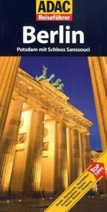 City Travel Guides Discounted  Bücher : ADAC Reiseführer Berlin: Potsdam mit Schloß Sanssouci. Hotels, Restaurants, Nachtleben, Aussichtsplätze, Theater, Kunst, Museen, Shopping