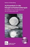 Produkt-Bild: Achtsamkeit in der K&ouml;rperverhaltenstherapie. Ein Arbeitsbuch mit 20 Probiersituationen aus der Jacoby/Gindler-Arbeit. Mit Audio-CD (Leben Lernen 197)