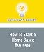 How To Start a Home Based Business