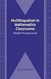 Multilingualism in Mathematics Classrooms: Global Perspectives (Bilingual Education and Bilingualism)