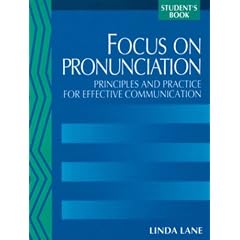 Focus on Pronunciation: Principles and Practice for Effective Communication  (Student's Book)