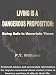 Living is a Dangerous Proposition: Being Safe in Uncertain Times