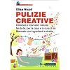 Pulizie creative. Detersivi e cosmetici naturali fai-da-te, per la casa e la cura di s�. Manuale con ingredienti e ricette