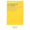 La subsistance de l'homme : La place de l'�conomie dans l'histoire et la soci�t�