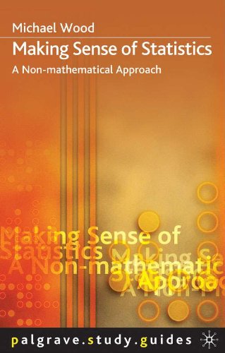 Making Sense of Statistics: A Non-Mathematical Approach (Palgrave Study Skills)