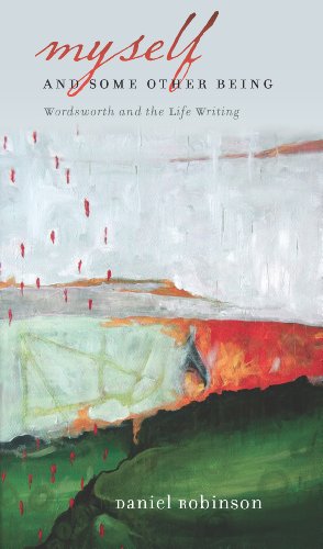 Myself and Some Other Being: Wordsworth and the Life Writing (Muse Books)