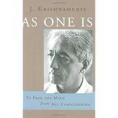 As One Is: To Free the Mind from All Conditioning