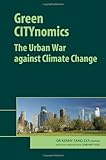 Green CITYnomics : the urban war against climate change