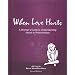 When Love Hurts: A Women's Guide to Understanding Abuse in Relationships