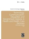 Technology, communication, disparities and government options in health and health care services
