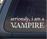 Twilight: Seriously, i am a VAMPIRE Car Decal / Sticker