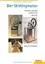 Der Stirlingmotor einfach erkl�rt und leicht gebaut