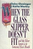 When the Glass Slipper Doesnt Fit and the Silver Spoon Is in Someone Elses Mouth