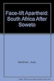 Face-lift apartheid : South Africa after Soweto