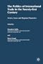 The Politics of International Trade in the 21st Century: Actors, Issues and Regional Dynamics (International Political Economy)