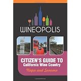Citizen's Guide to California Wine Country: Napa and Sonoma (Wineopolis)
