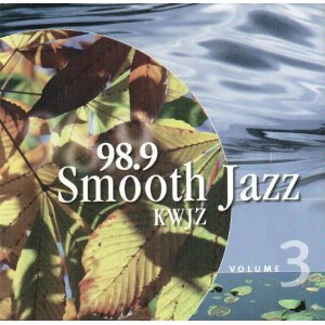 KWJZ 98.9: Smooth Jazz Vol. 3