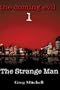 The Strange Man (The Coming Evil, Book 1)