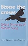 Stone the crows : Oxford dictionary of modern slang