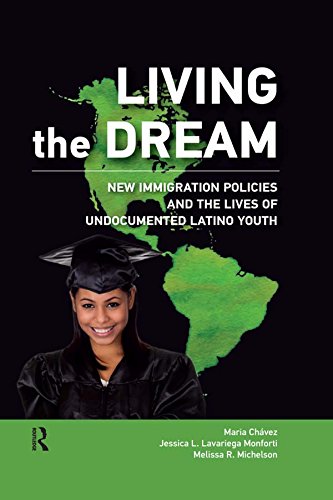 Living the Dream: New Immigration Policies and the Lives of Undocumented Latino Youth (New Critical Viewpoints on Society)