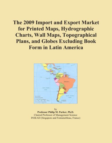 The 2009 Import and Export Market for Printed Maps, Hydrographic Charts, Wall Maps, Topographical Plans, and Globes Excluding Book Form in Latin America
