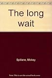 The long wait