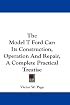 The Model T Ford Car: Its Construction, Operation And Repair, A Complete Practical Treatise