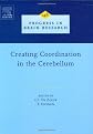 Creating Coordination in the Cerebellum, Volume 148 (Progress in Brain Research)