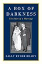A Box of Darkness: The Story of a Marriage