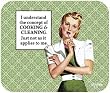 Ephemera I Understand the Concept of Cooking and Cleaning Just not How it Applies to ME! Mouse Pad MousePad