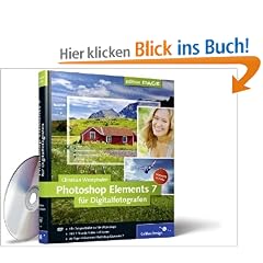 Photoshop Elements 7 f�r Digitalfotografen: Alle Beispiele zu 114 Workshops - Inkl. 1Stunde Video-Lektionen - 30-Tage-Vollversion Photoshop Elements 7 (Galileo Design)